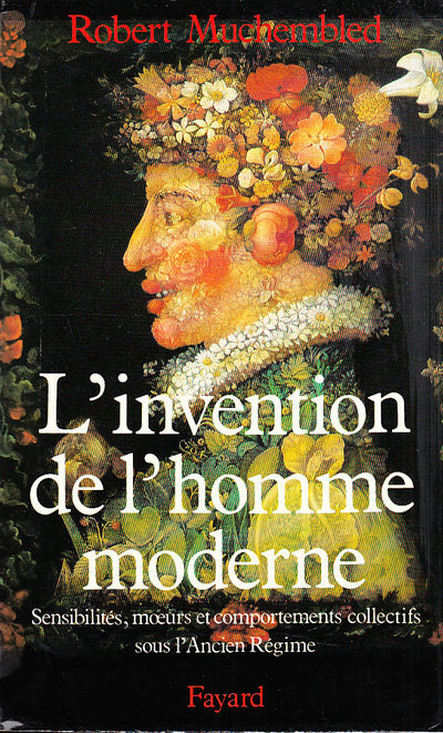 L'invention de l'homme moderne. Sensibilités,…