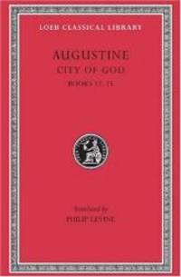 image of Augustine: City of God, Volume IV, Books 12-15 (Loeb Classical Library No. 414)
