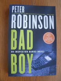 Bad Boy by Peter Robinson - Paperback - First Tradepaper Edition first printing - 2011 - from Scene of the Crime Books, IOBA (SKU: biblio16309)