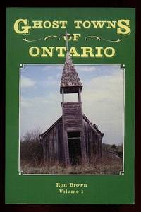 Ghost Towns Of Ontario Volume One 1 Southern Ontario