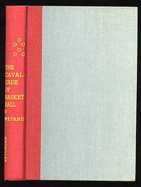 The Cavalcade of Basketball by WEYAND, Alexander M - 1960