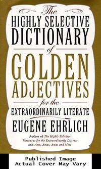 image of The Highly Selective Dictionary of Golden Adjectives: For the Extraordinarily Literate