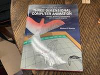 Principles of Three-Dimensional Computer Animation: Modeling, Rendering, and Animating With 3D...