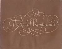 Age of Rembrandt: exhibition of Dutch Paintings of the 17th century