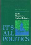 IT'S ALL POLITICS South Alabama's Seafood Industry