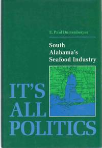 IT'S ALL POLITICS South Alabama's Seafood Industry