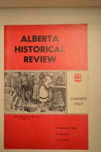 1969--Summer, Vol.17, #3 (Includes Hartwell Bowsfield--Writing Local History; W.J. Cousins--No Loyalists in… by Alberta Historical Review (Includes Hartwell Bowsfield: Writing Local History; W.J. Cousins: No Loyalists in British Columbia; William S. Hart: 18th Century Naval Artists on the Northwest Coast.) - Paperback - from Burton Lysecki Books, ABAC/ILAB (SKU: 106180)
