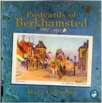 Postcards of Berkhamsted : 1902-1945  (SIGNED COPY) by Casserley, Mary - 2015