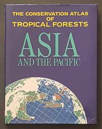 The Conservation Atlas of Tropical Forests ASIA AND THE PACIFIC