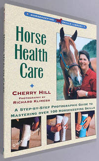 cover of Horse Health Care: A Step-By-Step Photographic Guide to Mastering Over 100 Horsekeeping Skills (Horsekeeping Skills Library)