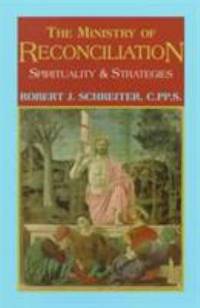 The Ministry of Reconciliation : Spirituality and Strategies