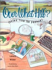 Over What Hill? : (Notes from the Pasture)