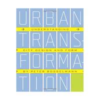 Urban Transformation – Understanding City Form and Design