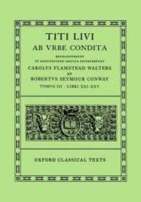 Ab Urbe Condita: Volume III:  Books XXI-XXV (Oxford Classical Texts) by Livy - 2006-09-09