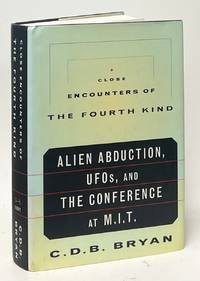 Close Encounters of the Fourth Kind; Alien Abduction, UFOs, and the Conference at M.I.T.