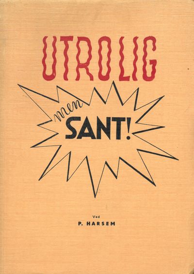 Utrolig men sant.