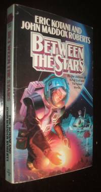 Between the Stars by Eric Kotani and John Maddox Roberts - Paperback - first thus - 1988 - from biblioboy (SKU: 92874)