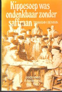 Kippesoep was ondenkbaar zonder saffraan : joods leven in Nederland vóór 1940