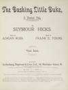 The Dashing Little Duke, A Musical Play, by Seymour Hicks. Lyrics by Adrian Ross. [Piano-vocal score]
