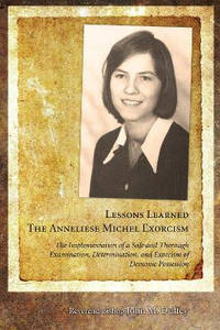 Lessons Learned: The Anneliese Michel Exorcism: The Implementation of a Safe and Thorough...