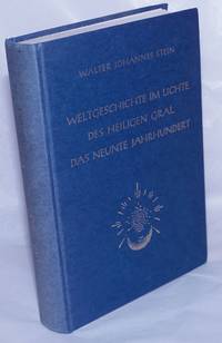 Weltgeschichte im Lichte des heiligen Gral. Das neunte Jahrhundert by Stein, Walter Johannes - 1977