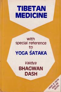 Tibetan Medicine With Special Reference to Yoga Sataka
