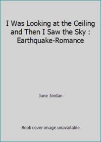 image of I Was Looking at the Ceiling and Then I Saw the Sky : Earthquake-Romance