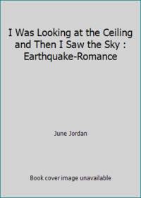 I Was Looking at the Ceiling and Then I Saw the Sky : Earthquake-Romance