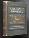 Why I Am Not A Christian and Other Essays on Religion and Related Subjects