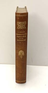 Bernadotte, Napoléon et les Bourbons (1797-1844) par Léonce Pingaud. Avec un portrait en...