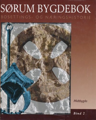 Sørum bygdebok. Bosettings- og næringshistorie.…