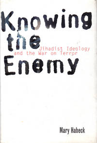 Knowing the Enemy: Jihadist Ideology and the War on Terror