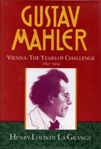 image of Gustav Mahler. Volume 2: Vienna: The Years of Challenge (1897-1904)