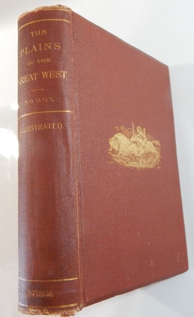 The Plains of the Great West and Their Inhabitants, Being a Description of the Plains, Game, Indians, &c. of the Great North American Desert