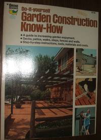 Garden Construction Know-How by Smith L. Ken - 1975