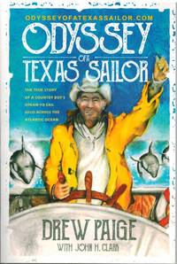 cover of ODYSSEY OF A TEXAS SAILOR The True Story of a Country Boy's Dream to Sail Solo Across the Atlantic Ocean.