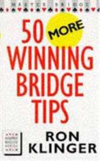 50 More Winning Bridge Tips : 50 More Winning Bridge Tips