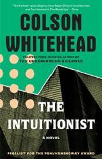 The Intuitionist: A Novel by Colson Whitehead - 2000-06-05