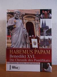 Habemus papam. Benedikt XVI. - die Chronik des Pontifikats. Bilder, Texte, Dokumente. Ausgabe 2005 / 2006 (originalverschweißtes Exemplar)