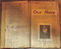 cover of 1929-1931 -- THAT OLD NAVY SCRAP BOOK OF MINE; IT'S CRAMMED FULL OF PICTURES AND HAPPENINGS OLD, OF THE DAYS THAT ARE NOW LEFT BEHIND." An extensive sailor's archive (a huge scrapbook, hundreds of photographs, and five oral history tapes) documenting his pre-WWII service on the flagship of the U. S. Asiatic Fleet
