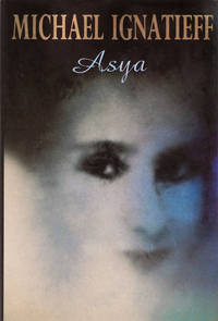 Asya by Ignatieff, Michael - 1991