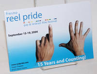 Fresno Reel Pride Gay & Lesbian Film Festival [program] September 15-19, 2004; 15 years and counting!