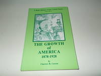 The Growth of America 1878-1928 : A Basic History of the United States VOLUME 4 by Clarence B. Carson - 1994