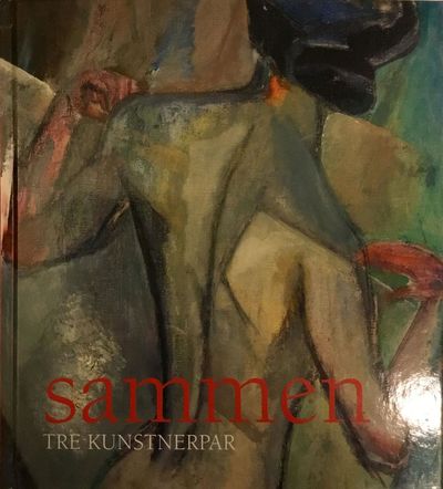 Sammen. Tre kunstnerpar. Oda Krohg - Christian…