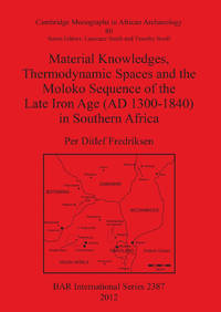 Material Knowledges Thermodynamic Spaces and the Moloko Sequence of the Late Iron Age (AD...
