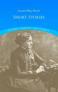 Short Stories (Dover Thrift Editions) by Louisa May Alcott - 2010