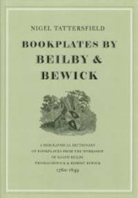 BOOKPLATES BY BEILBY & BEWICK, A BIOGRAPHICAL DICTIONARY