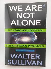 We Are Not Alone: the continuing search for extraterrestrial intelligence