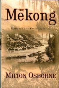 cover of The Mekong: Turbulent Past, Uncertain Future