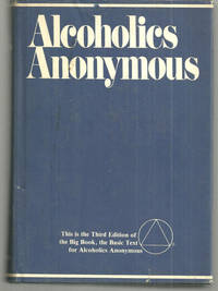 ALCOHOLICS ANONYMOUS The Story of How Many Thousands of Men and Women Have  Recovered from Alcoholism by Alcoholics Anonymous - 1988